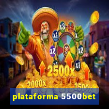 plataforma 5500bet